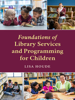 cover image of Foundations of Library Services and Programming for Children